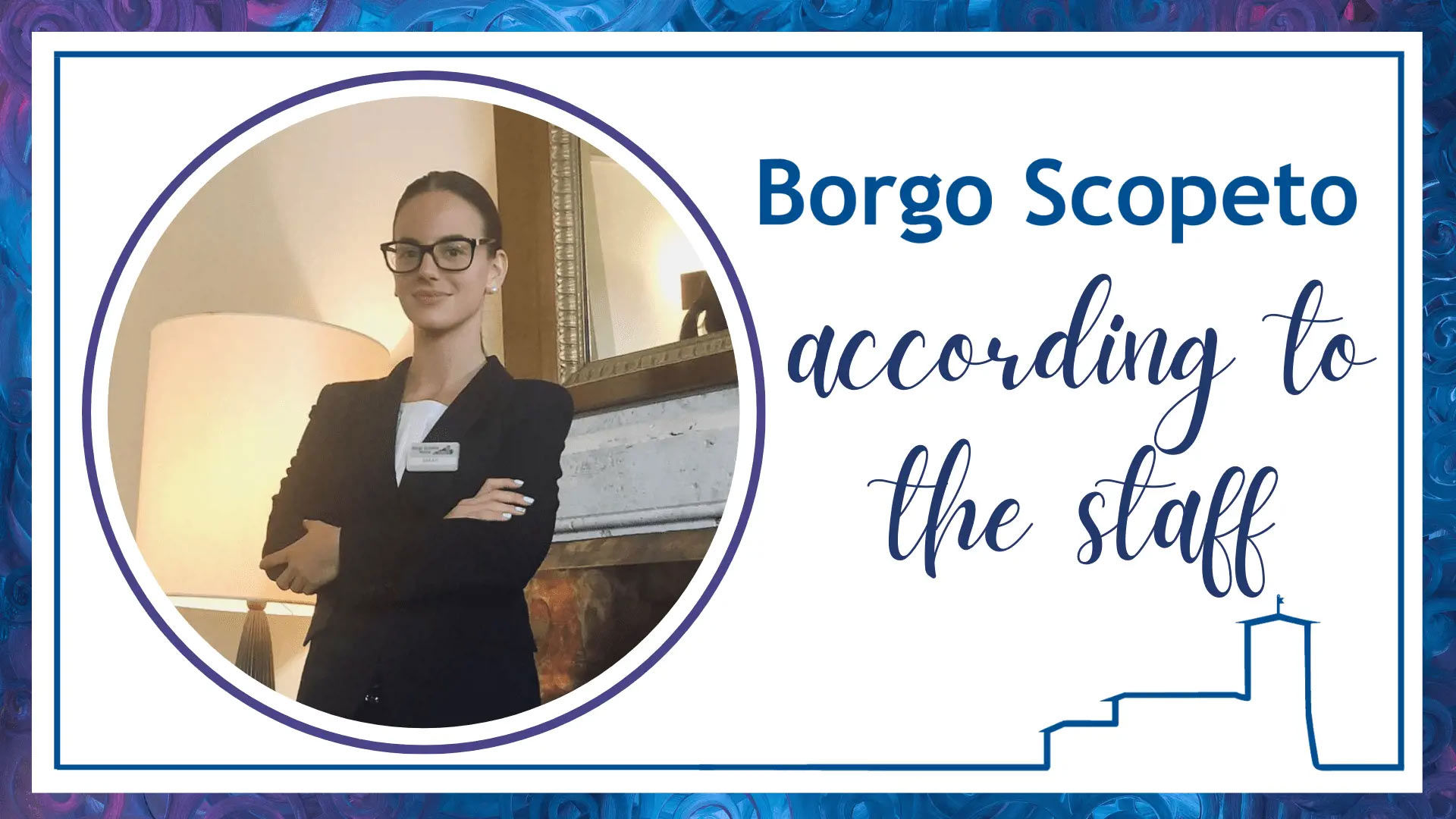Borgo Scopeto according to the staff -Sarah 19