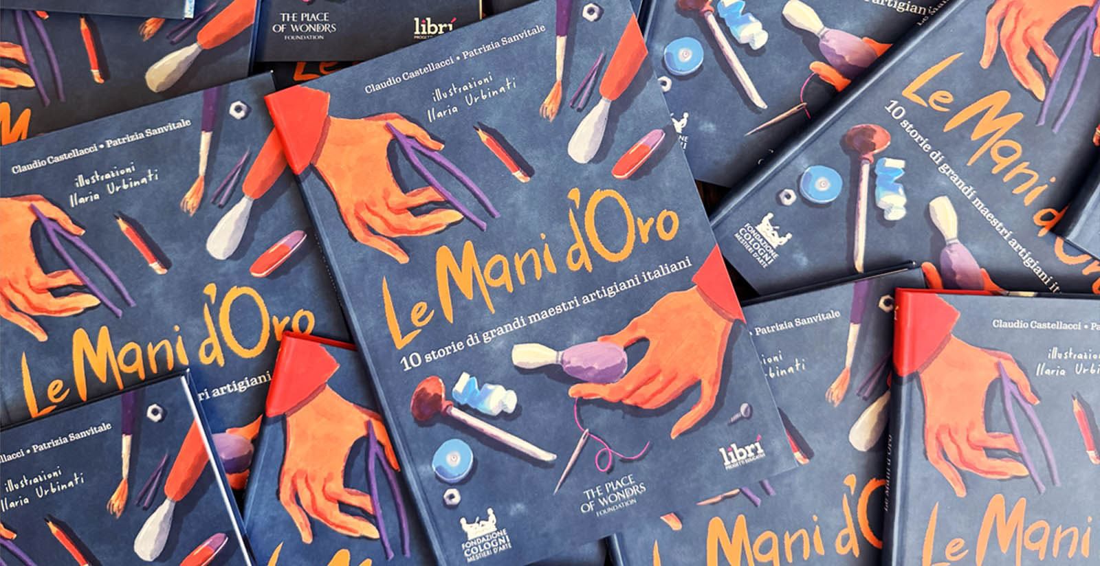 Le Mani d’Oro: un libro per raccontare ai giovani il futuro dei mestieri d’arte 1